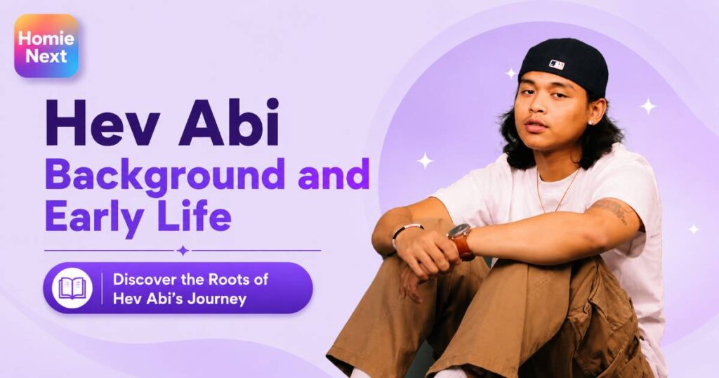 Hev Abi Background and Early Life